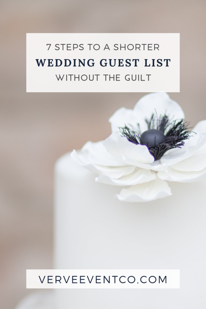 7 Steps to a Shorter Guest List Without the Guilt | Verve Event Co. | #upstatenyweddingplanner #weddingguestlist #fingerlakeswedding