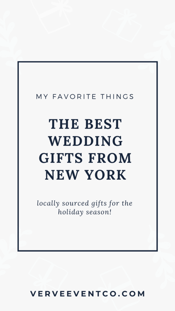 My Favorite Things - The Best Wedding Gifts from New York | Verve Event Co.