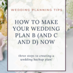 How To Make Your Wedding Plan B (And C And D) NOW | Verve Event Co.