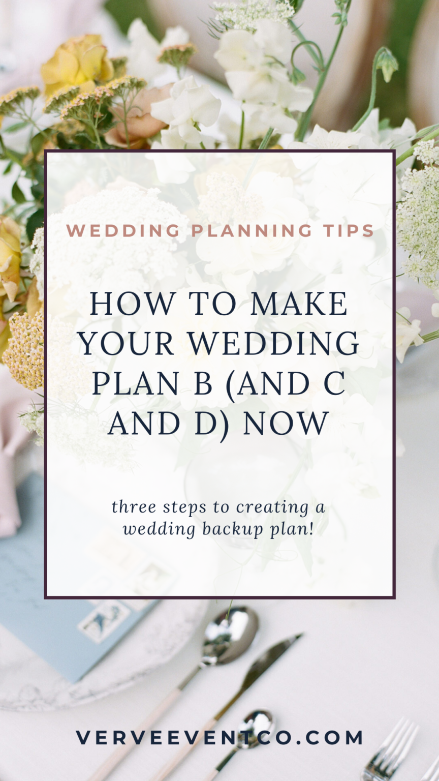 How To Make Your Wedding Plan B (And C And D) NOW | Verve Event Co.