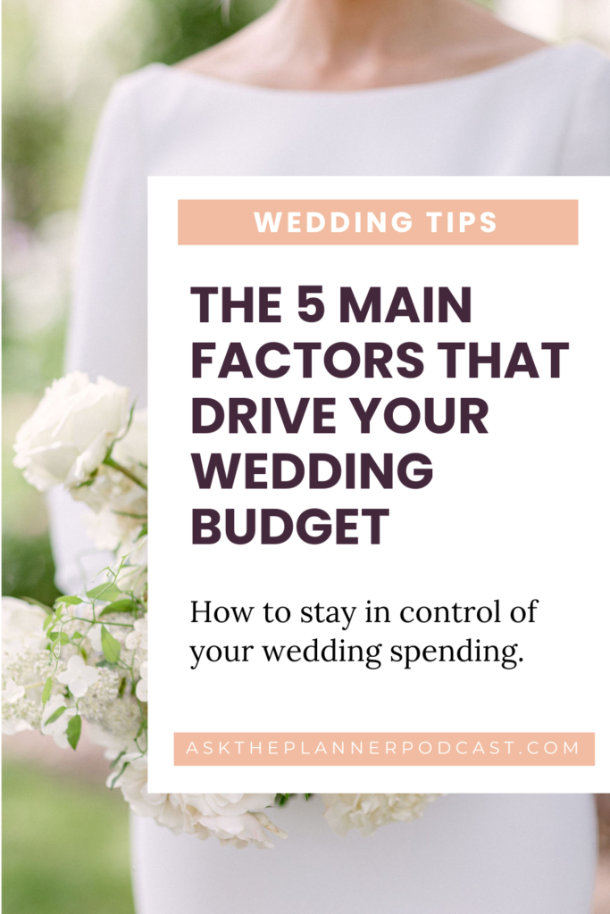 5 Factors That Drive Your Wedding Budget